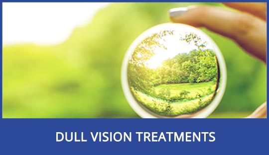 Dull Vision Treatments